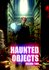Haunted Objects Vol Two